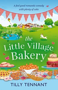 Download The Little Village Bakery: A feel good romantic comedy with plenty of cake (Honeybourne Book 1) pdf, epub, ebook