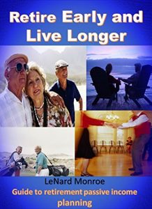 Download Retire Early and Live Longer:: guide to retirement passive income planning pdf, epub, ebook