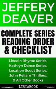 Download Jeffery Deaver Series Reading Order & Checklist: Series List in Order – Lincoln Rhyme Series, Kathryn Dance Series, Location Scout Series, & All Other Books (Listabook Series Order Book 34) pdf, epub, ebook