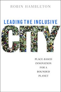 Download Leading the inclusive city: Place-based innovation for a bounded planet pdf, epub, ebook