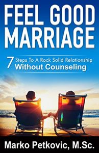 Download Feel Good Marriage: 7 Steps To A Rock Solid Relationship Without Counseling pdf, epub, ebook