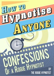 Download How to Hypnotise Anyone – Confessions of a Rogue Hypnotist pdf, epub, ebook