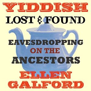 Download Yiddish Lost and Found: Eavesdropping on the Ancestors pdf, epub, ebook