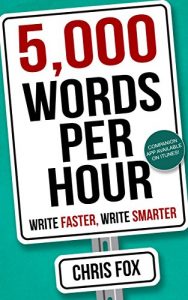 Download 5,000 Words Per Hour: Write Faster, Write Smarter: Write Faster, Write Smarter pdf, epub, ebook