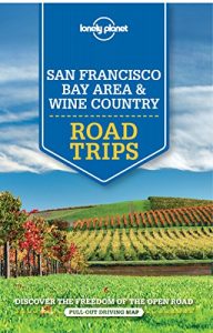 Download Lonely Planet San Francisco Bay Area & Wine Country Road Trips (Travel Guide) pdf, epub, ebook