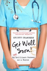 Download Get Well Soon!: My (Un)Brilliant Career as a Nurse pdf, epub, ebook