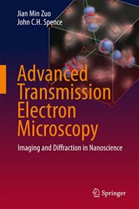 Download Advanced Transmission Electron Microscopy: Imaging and Diffraction in Nanoscience pdf, epub, ebook