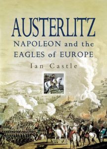 Download Austerlitz: Napoleon and The Eagles of Europe pdf, epub, ebook