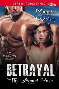 Download Betrayal [The Angel Pack] (Siren Publishing Allure ManLove) pdf, epub, ebook