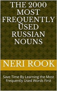 Download The 2000 Most Frequently Used Russian Nouns: Save Time By Learning the Most Frequently Used Words First pdf, epub, ebook