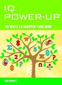 Download IQ Power-up: 101 Ways to Sharpen Your Mind pdf, epub, ebook