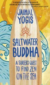 Download Saltwater Buddha: A Surfer’s Quest to Find Zen on the Sea pdf, epub, ebook