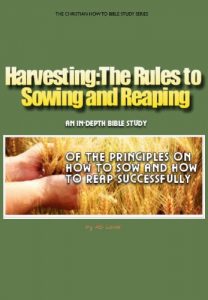 Download Harvesting: The Rules to Sowing and Reaping.  An-In-depth Bible Study of the Principles on How to Sow and How to Reap Successfully. pdf, epub, ebook