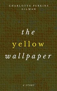 Download The Yellow Wallpaper – A Story pdf, epub, ebook