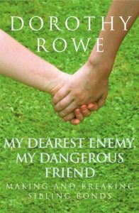 Download My Dearest Enemy, My Dangerous Friend: Making and Breaking Sibling Bonds pdf, epub, ebook