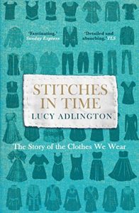 Download Stitches in Time: The Story of the Clothes We Wear pdf, epub, ebook