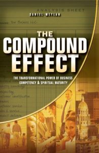 Download The Compound Effect: The Transformational Power of Business Competency & Spiritual Maturity pdf, epub, ebook