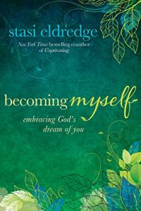 Download Becoming Myself: Embracing God’s Dream of You pdf, epub, ebook