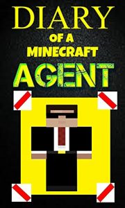 Download Minecraft: Diary of a Minecraft Agent Book 1: The Cosmic Cube Saga – The Mystery Land (An Unofficial Minecraft Book) (Agent Jack) pdf, epub, ebook