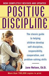 Download Positive Discipline: The Classic Guide to Helping Children Develop Self-Discipline, Responsibility, Cooperation, and Problem-Solving Skills pdf, epub, ebook