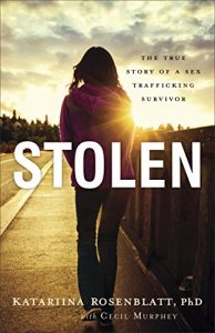 Download Stolen: The True Story of a Sex Trafficking Survivor pdf, epub, ebook