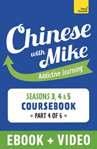 Download Learn Chinese with Mike Advanced Beginner to Intermediate Coursebook Seasons 3, 4 & 5: Enhanced Edition Part 6 pdf, epub, ebook