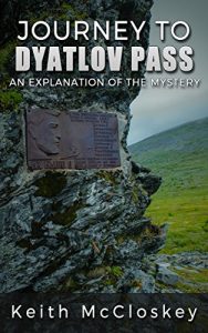 Download Journey to Dyatlov Pass: An Explanation of the Mystery pdf, epub, ebook