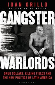 Download Gangster Warlords: Drug Dollars, Killing Fields, and the New Politics of Latin America pdf, epub, ebook