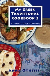 Download My Greek Traditional Cookbook 2: A Simple Greek Cuisine pdf, epub, ebook