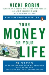 Download Your Money or Your Life: 9 Steps to Transforming Your Relationship with Money and Achieving Financial Independence: Revised and Updated for the 21st Century pdf, epub, ebook