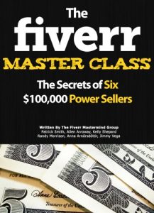 Download The Fiverr Master Class: The Fiverr Secrets Of Six Power Sellers That Enable You To Work From Home (Fiverr, Make Money Online, Fiverr Ideas, Fiverr Gigs, Work At Home, Fiverr SEO, Fiverr.com) pdf, epub, ebook