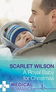 Download A Royal Baby For Christmas (Mills & Boon Medical) (Christmas Miracles in Maternity, Book 4) pdf, epub, ebook