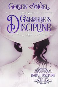 Download Gabrielle’s Discipline (Bridal Discipline Book 3) pdf, epub, ebook