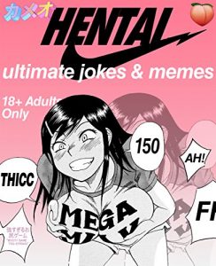 Download HENTAI: Ultimate Memes & Jokes! 150+ Funny Hentai Memes (Hentai Manga, Hentai Comics, Ecchi, Hentai Jokes) (HENTAI AESTHETICS) pdf, epub, ebook