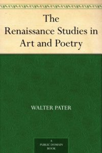 Download The Renaissance Studies in Art and Poetry pdf, epub, ebook