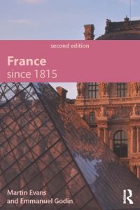 Download France Since 1815, Second Edition (Modern History for Modern Languages) pdf, epub, ebook