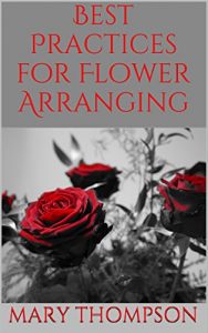 Download Best Practices for Flower Arranging pdf, epub, ebook