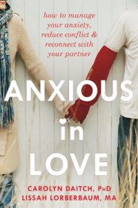 Download Anxious in Love: How to Manage Your Anxiety, Reduce Conflict, and Reconnect with Your Partner (The New Harbinger Best Practices Series) pdf, epub, ebook