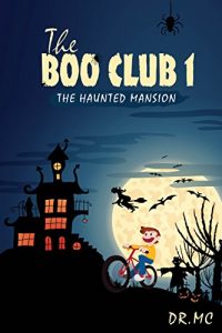 Download THE BOO CLUB BOOK 1: THE HAUNTED MANSION pdf, epub, ebook