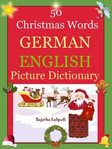 Download Bilingual German: 50 Christmas Words (German picture Dictionary): German English Picture Dictionary, Bilingual Picture Dictionaries,German picture word … English Dictionary 25) (German Edition) pdf, epub, ebook