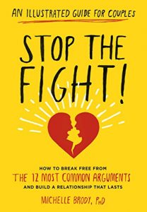 Download Stop the Fight!: An Illustrated Guide for Couples: How to Break Free from the 12 Most Common Arguments and Build a Relationship That Lasts pdf, epub, ebook