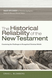 Download The Historical Reliability of the New Testament: Countering the Challenges to Evangelical Christian Beliefs (B&H Studies in Christian Apologetics) pdf, epub, ebook