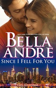 Download Since I Fell For You (New York Sullivans #2) (The Sullivans Book 16) pdf, epub, ebook