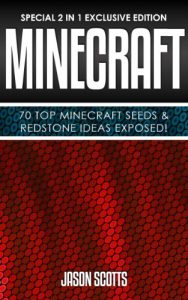 Download Minecraft : 70 Top Minecraft Seeds & Redstone Ideas Exposed!: (Special 2 In 1 Exclusive Edition) pdf, epub, ebook