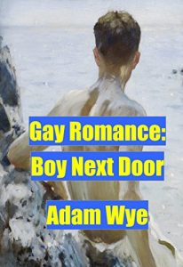 Download Gay Romance: Boy Next Door (Adam Wye Gay Romance Book 1) pdf, epub, ebook