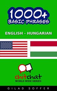 Download 1000+ Basic Phrases English – Hungarian (ChitChat WorldWide) pdf, epub, ebook