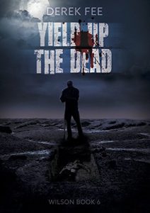 Download Yield Up the Dead: Wilson Book 6 pdf, epub, ebook