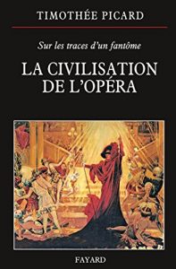 Download La Civilisation de l’opéra (Musique) (French Edition) pdf, epub, ebook