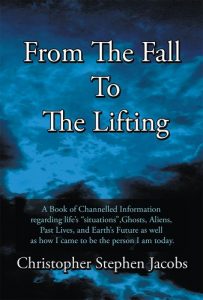 Download From The Fall To The Lifting: A Book of Chanelled Information regarding life’s “situations”, Ghosts, Aliens, Past Lives, and Earth’s Future as well as how I came to be the person I am today. pdf, epub, ebook