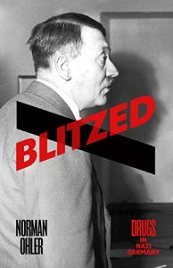 Download Blitzed: Drugs in Nazi Germany pdf, epub, ebook
